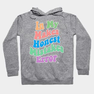 Making Honest Mistakes Era Error Humor Hoodie